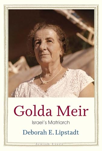 Golda Meir: Israel’s Matriarch (Jewish Lives) von Yale University Press