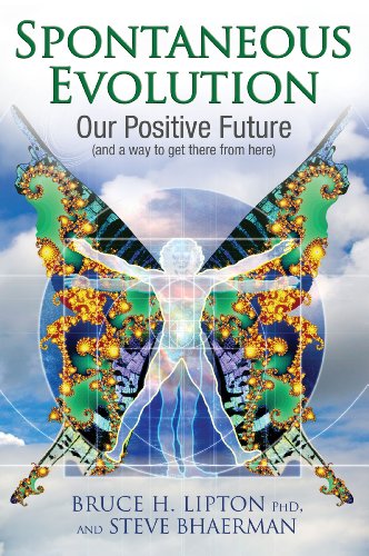 Spontaneous Evolution: Our Positive Future And A Way To Get There From Here Spontaneous Evolution: Our Positive Future And A Way To Get There From Here von Hay House UK