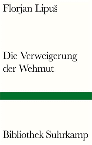 Die Verweigerung der Wehmut (Bibliothek Suhrkamp) von Suhrkamp Verlag