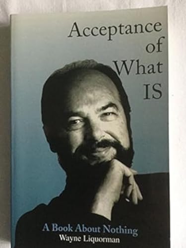 Acceptance of What Is: a Book about Nothing