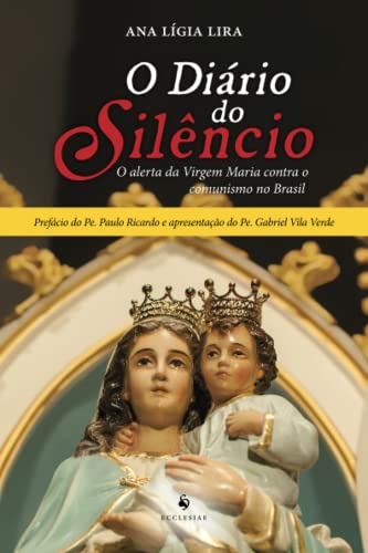O Diário do Silêncio: O alerta da Virgem Maria contra o comunismo no Brasil