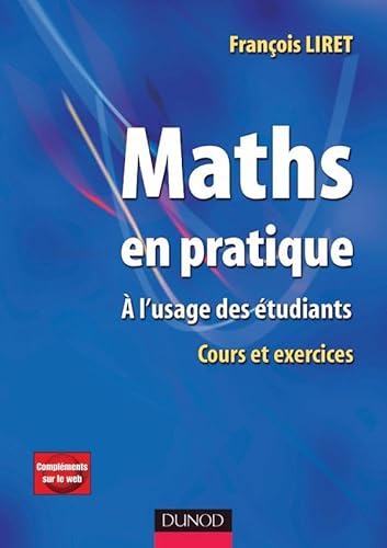 Maths en pratique - 1re édition - A l'usage des étudiants - Livre+compléments en ligne: A l'usage des étudiants