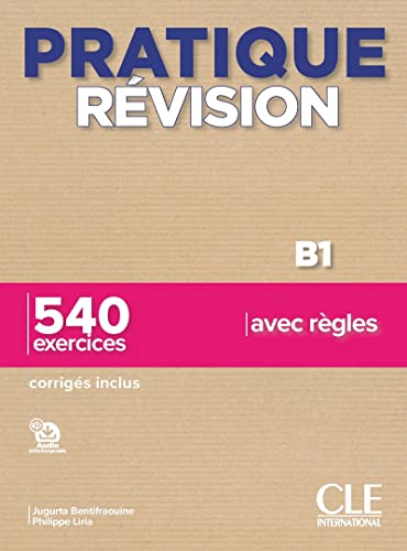Pratique Révision - Niveau B1 - Livre + Corrigés + Audio téléchargeable: Livre B1