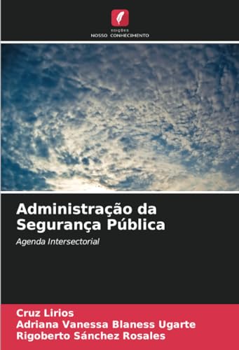 Administração da Segurança Pública: Agenda Intersectorial von Edições Nosso Conhecimento