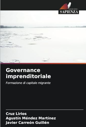 Governance imprenditoriale: Formazione di capitale migrante von Edizioni Sapienza