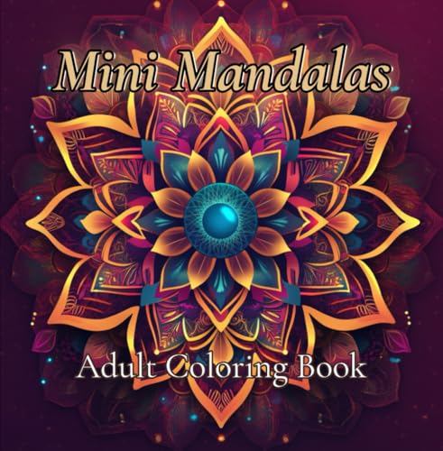 Mini Mandalas: Pocket Size Adult Coloring Book with 50 Bold and Easy Mandalas for Relaxation (Simple Mandalas Coloring Book) von Independently published