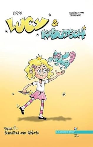 Lucy & Kabutschi: Folge 1: Schatten und Träume (R.G. Fischer Kiddy) von Fischer, R. G.