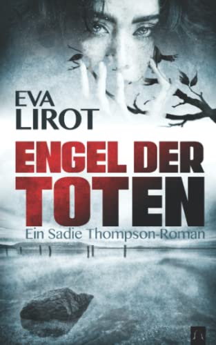 Engel der Toten: Ein Sadie Thompson-Roman Engel der Toten: Ein Sadie Thompson-Roman von Independently Published