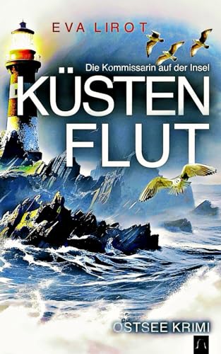 KÜSTENFLUT: Ostseekrimi - Inselkrimi (Die Kommissarin auf der Insel, Band 7) von Independently published