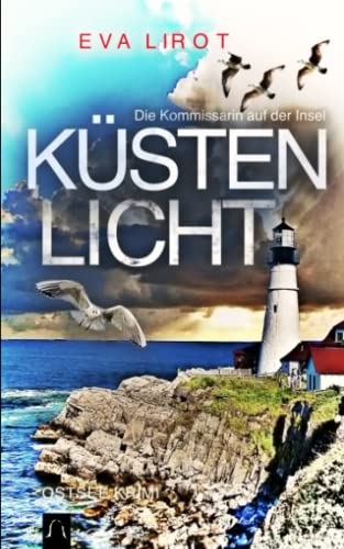 KÜSTENLICHT - Die Kommissarin auf der Insel: OSTSEE KRIMI KÜSTENLICHT - Die Kommissarin auf der Insel: OSTSEE KRIMI von Independently published