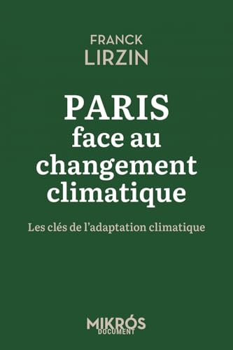 Paris face au changement climatique: Les clés de l'adaptation climatique Paris face au changement climatique: Les clés de l'adaptation climatique von DE L AUBE
