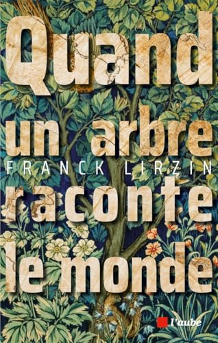 Quand un arbre raconte le monde von DE L AUBE