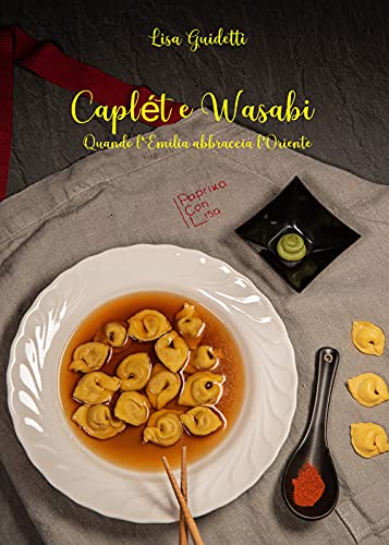 Caplét e Wasabi. Quando l'Emilia abbraccia L'Oriente von Youcanprint