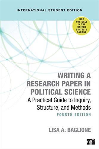 Writing a Research Paper in Political Science - International Student Edition: A Practical Guide to Inquiry, Structure, and Methods von SAGE Publications Inc
