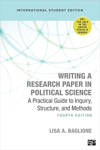 Writing a Research Paper in Political Science - International Student Edition: A Practical Guide to Inquiry, Structure, and Methods von CQ Press