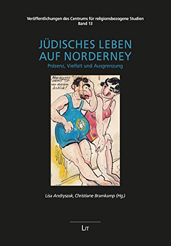 Jüdisches Leben auf Norderney: Präsenz, Vielfalt und Ausgrenzung von Lit Verlag