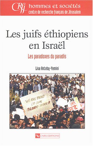 Les juifs éthiopiens en Israël : Les paradoxes du paradis (Cah Cent Re 7/2) von CNRS