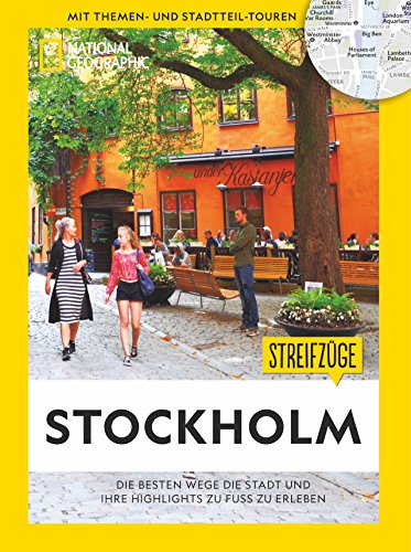 National Geographic Reiseführer: Streifzüge Stockholm. Die besten Stadtspaziergänge um alle Highlights zu Fuß zu entdecken. Mit Karten.: Die besten Wege die Stadt und ihre Highlights zu erleben von National Geographic Deutschland