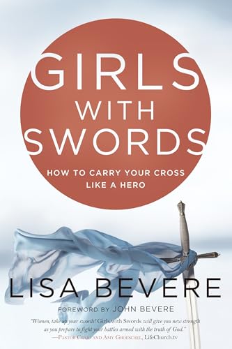 Girls with Swords: How to Carry Your Cross Like a Hero Girls with Swords: How to Carry Your Cross Like a Hero von Waterbrook