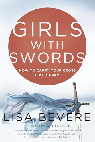 Girls with Swords: How to Carry Your Cross Like a Hero von WaterBrook