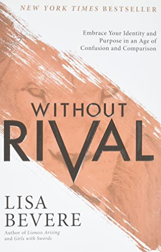 Without Rival: Embrace Your Identity and Purpose in an Age of Confusion and Comparison von Revell Gmbh