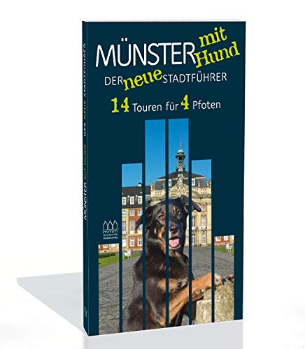 Münster mit Hund - Der neue Stadtführer: 14 Touren für 4 Pfoten