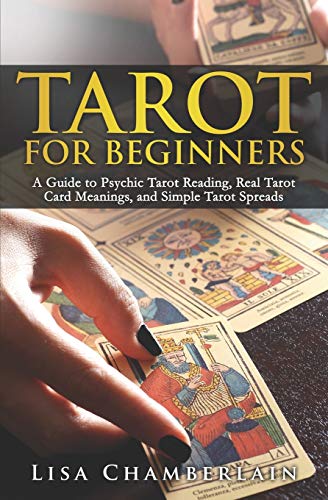 Tarot for Beginners: A Guide to Psychic Tarot Reading, Real Tarot Card Meanings, and Simple Tarot Spreads (Divination for Beginners Series) von CREATESPACE