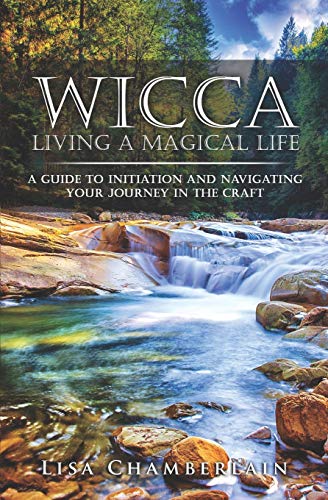 Wicca Living a Magical Life: A Guide to Initiation and Navigating Your Journey in the Craft (Wicca for Beginners Series) Wicca Living a Magical Life: A Guide to Initiation and Navigating Your Journey in the Craft (Wicca for Beginners Series) von CREATESPACE