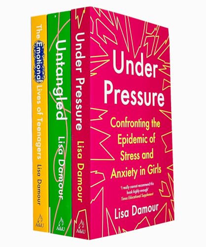 Lisa Damour Collection 3 Books Set (The Emotional Lives of Teenagers, Untangled, Under Pressure)
