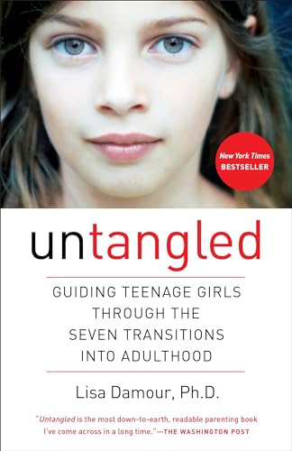 Untangled: Guiding Teenage Girls Through the Seven Transitions into Adulthood von Ballantine Books