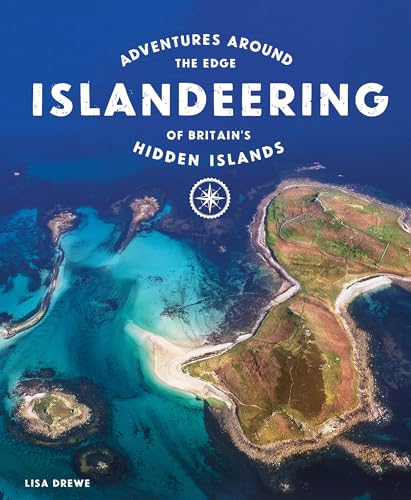 Islandeering: Adventures Around the Edge of Britain's Hidden Islands von Wild Things Publishing