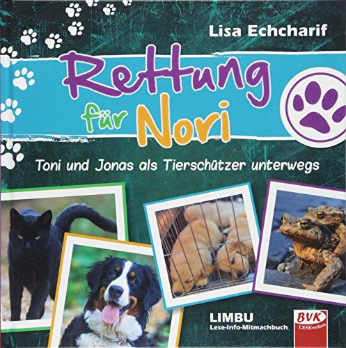 Rettung für Nori - Toni und Jonas als Tierschützer unterwegs: LIMBU (LIMBU: Lese-Info-Mitmachbuch)
