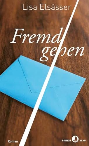 Fremdgehen. Roman (EDITION BLAU)