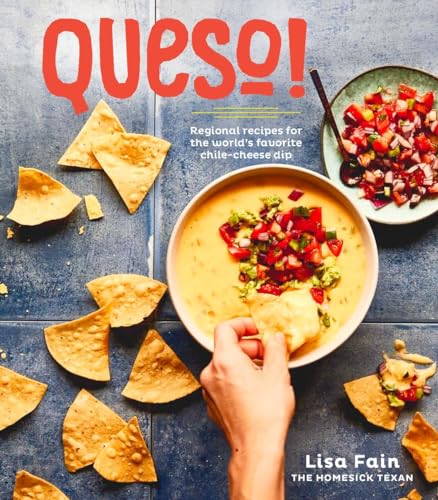 QUESO!: Regional Recipes for the World's Favorite Chile-Cheese Dip [A Cookbook] von Ten Speed Press