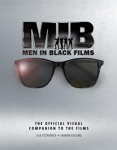 Men In Black: The Extraordinary Visual Companion to the Films: The Official Visual Companion to the Films