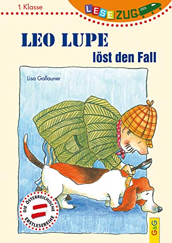 LESEZUG/1. Klasse: Leo Lupe löst den Fall * * * Das Original: Die beliebteste Reihe für Erstleser – Mit Fibelschrift für den Lesestart– Lesen lernen für Kinder ab 6 Jahren von G&G Verlagsges.