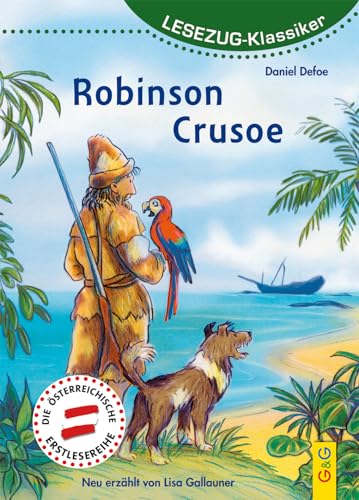 Robinson Crusoe: Lesezug Klassiker * * * Das Original: die beliebteste Reihe für den Leseerfolg – Mit kindgerechter Druckschrift – Lesespaß für Kinder ab 8 Jahren