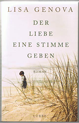 Der Liebe eine Stimme geben: Roman