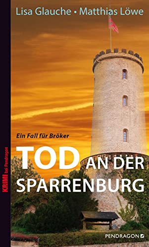 Tod an der Sparrenburg: Ein Fall für Bröker: Band 1
