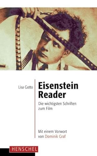 Eisenstein-Reader: Die wichtigsten Schriften zum Film von Henschel Verlag