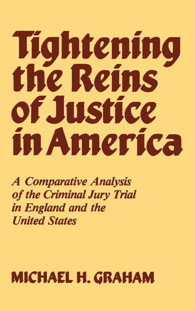 Tightening the Reins of Justice in America von Greenwood Press