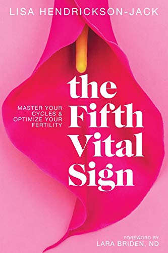 The Fifth Vital Sign: Master Your Cycles & Optimize Your Fertility von Fertility Friday Publishing Inc.