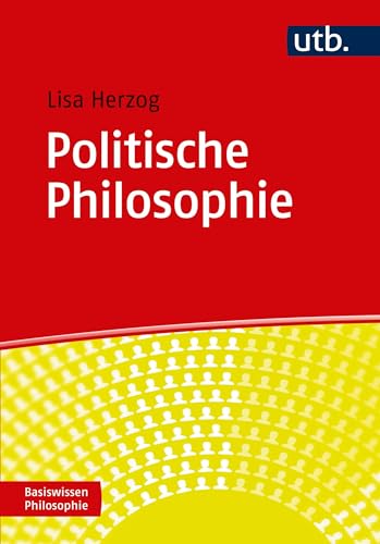 Politische Philosophie (Basiswissen Philosophie) von UTB GmbH