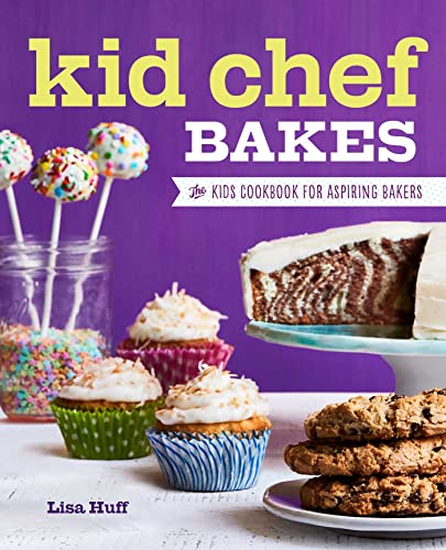 Kid Chef Bakes: The Kids Cookbook for Aspiring Bakers von Rockridge Press