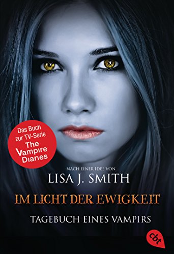 Tagebuch eines Vampirs - Im Licht der Ewigkeit: Die Romanvorlage zur Serie (Die Tagebuch eines Vampirs-Reihe, Band 13)