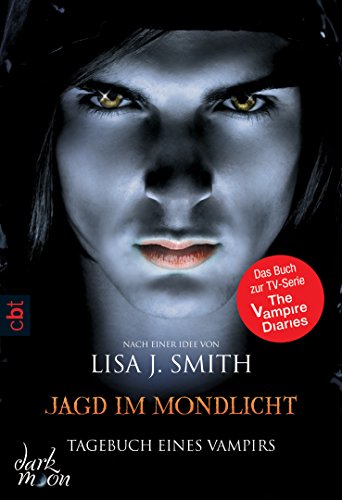 Tagebuch eines Vampirs - Jagd im Mondlicht: Die Romanvorlage zur Serie (Die Tagebuch eines Vampirs-Reihe, Band 9)