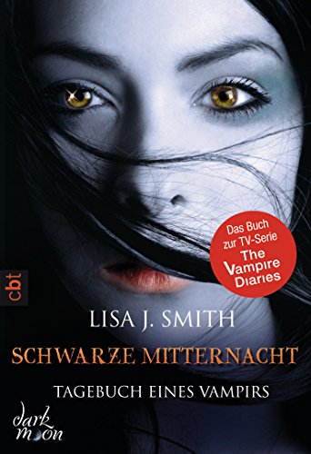 Tagebuch eines Vampirs - Schwarze Mitternacht: Die Romanvorlage zur Serie (Die Tagebuch eines Vampirs-Reihe, Band 7) von cbt