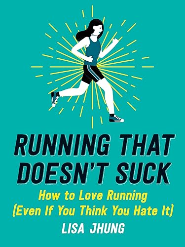 Running That Doesn't Suck: How to Love Running (Even If You Think You Hate It) von Running Press Adult