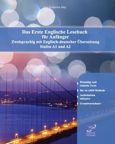 Das Erste Englische Lesebuch für Anfänger: Stufen A1 A2 Zweisprachig mit Englisch-deutscher Übersetzung (Gestufte Englische Lesebücher, Band 1) von CREATESPACE