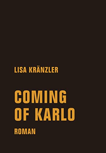 Coming of Karlo: Roman von Verbrecher Verlag